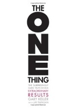  The One Thing: The Surprisingly Simple Truth Behind Extraordinary Results by Gary Keller