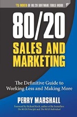  80/20 Sales and Marketing by Perry Marshall
