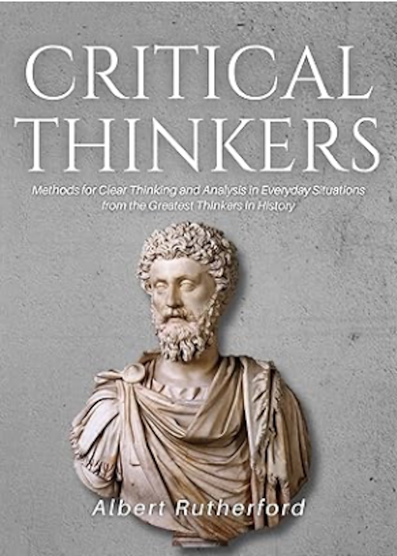  Critical Thinkers (The Critical Thinker Vol. 2) by Albert Rutherford