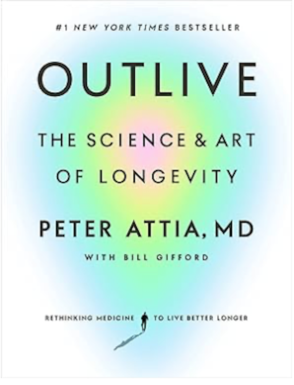  Outlive by Peter Attia