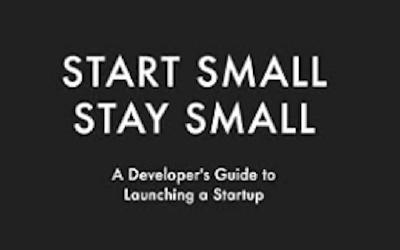 Book Review: Start Small, Stay Small. A Developer's Guide to Launching a Startup by Rob Walling