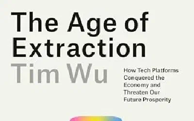 Book Review: The Age of Extraction by Tim Wu