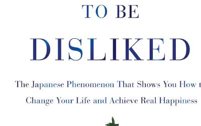 Book review: The Courage to be Disliked by Ichiro Kishimi and Fumitake Koga