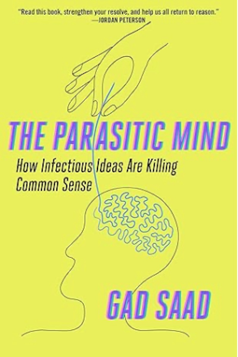  The Parasitic Mind by Gad Saad
