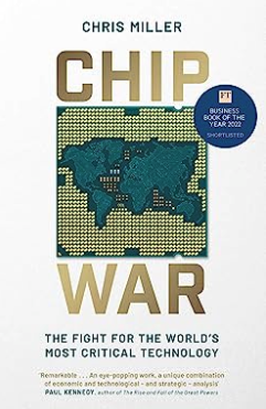  Chip Wars: The Fight for the World's Most Critical Technology by Chris Miller