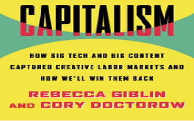 Chokepoint Capitalism, by Cory Doctorow and Rebecca Giblin