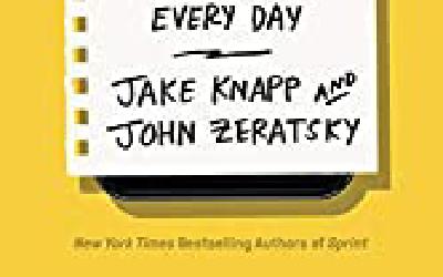 Make Time. How to Focus on What Matters Every Day by Jake Knapp and John Zeratsky