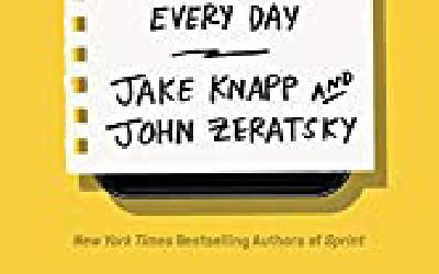 Make Time. How to Focus on What Matters Every Day by Jake Knapp and John Zeratsky