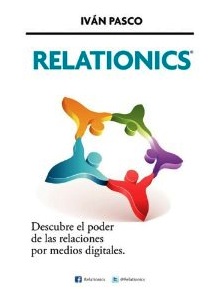  Relationics. El poder de la red en las relaciones humanas by Ivan Pasco
