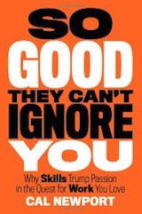  So Good They Can't Ignore You by Carl Newport