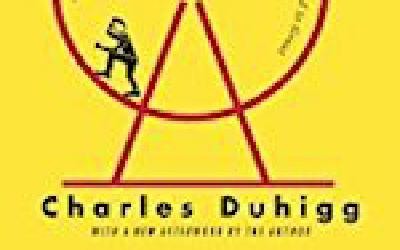 The Power of Habit. Why We Do What We Do in Life and Business, by Charles Duhigg
